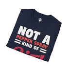 Not A Pepper Spray Kind of Girl T-Shirt