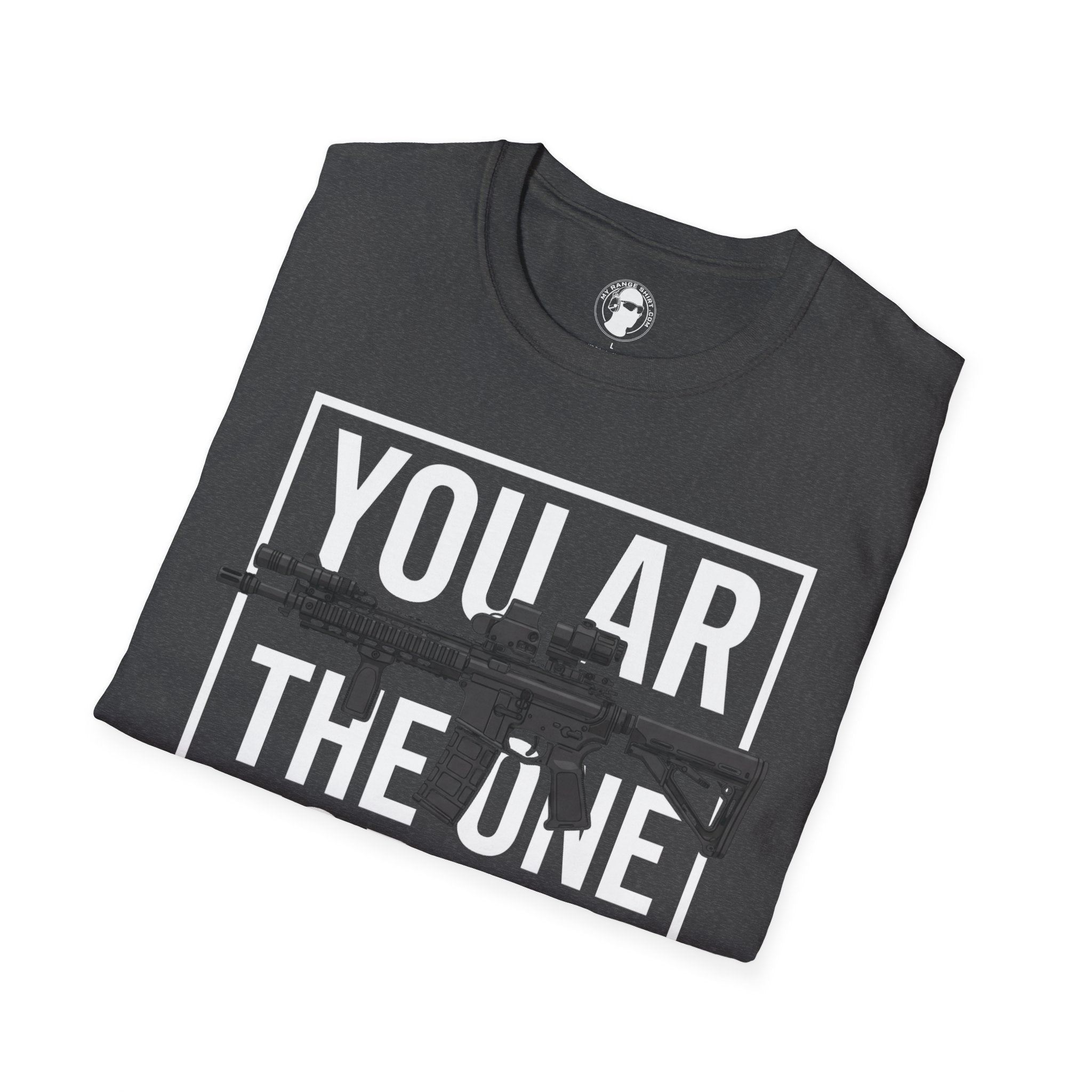 You AR the One for Me T-Shirt
