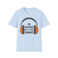 I'd Rather Be at the Range T-Shirt