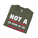 Not A Pepper Spray Kind of Girl T-Shirt