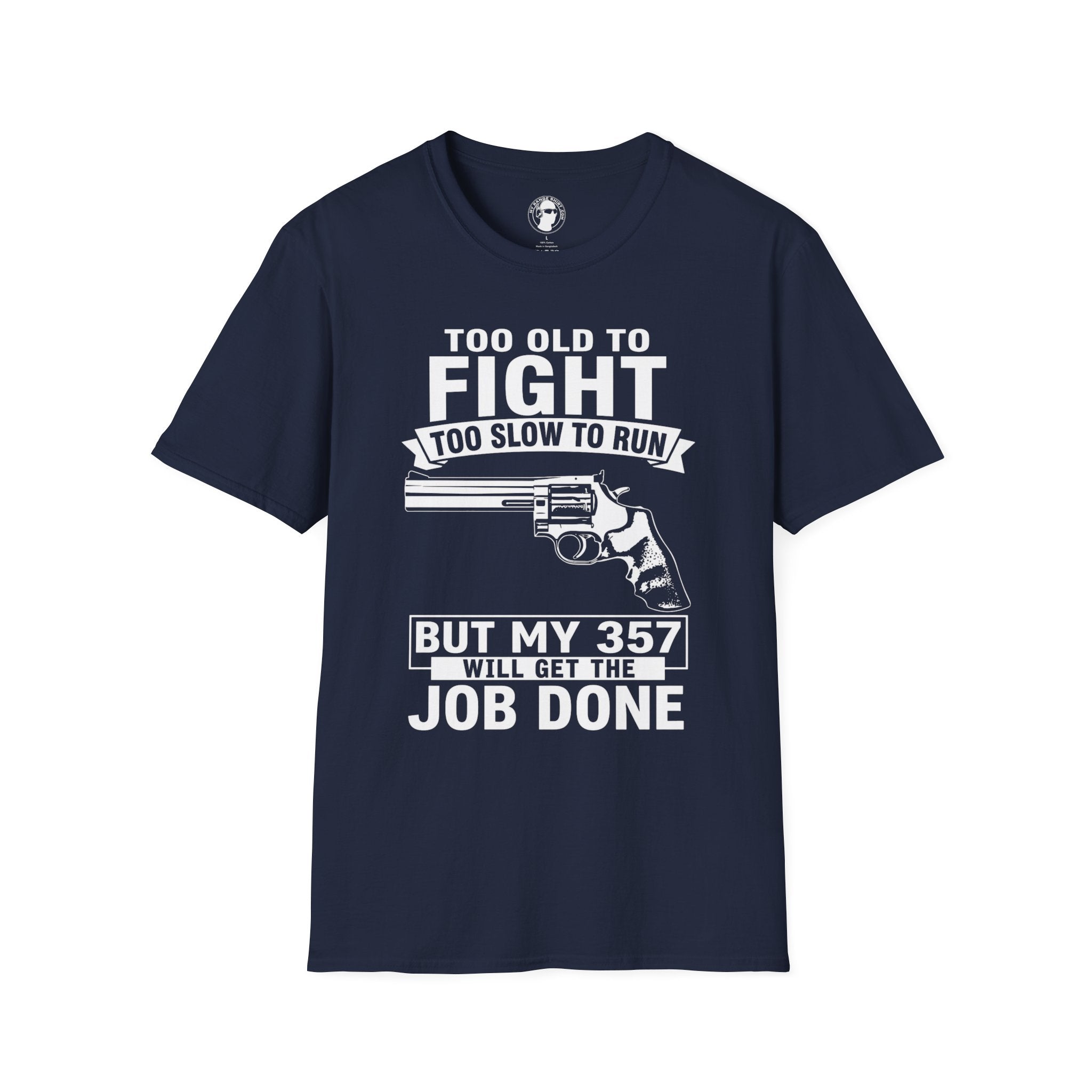 My 357 Will Get the Job Done T-Shirt