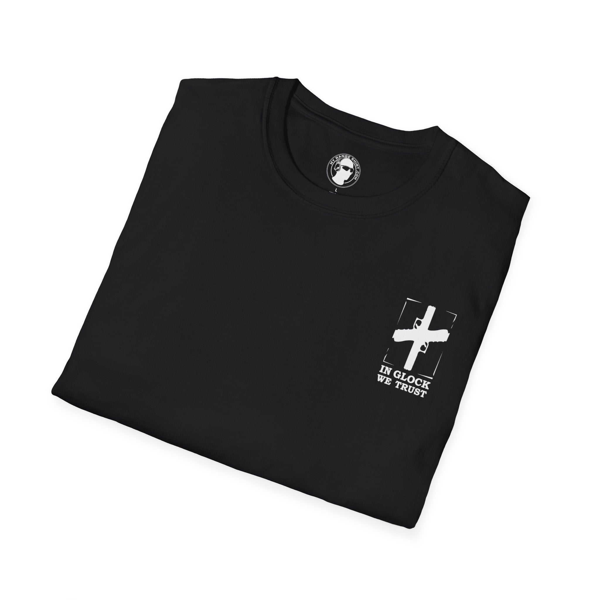 In Glock We Trust T-Shirt