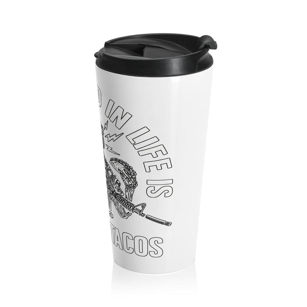 'You Need In Guns + Tacos ' Tactical Stainless Steel Tumbler