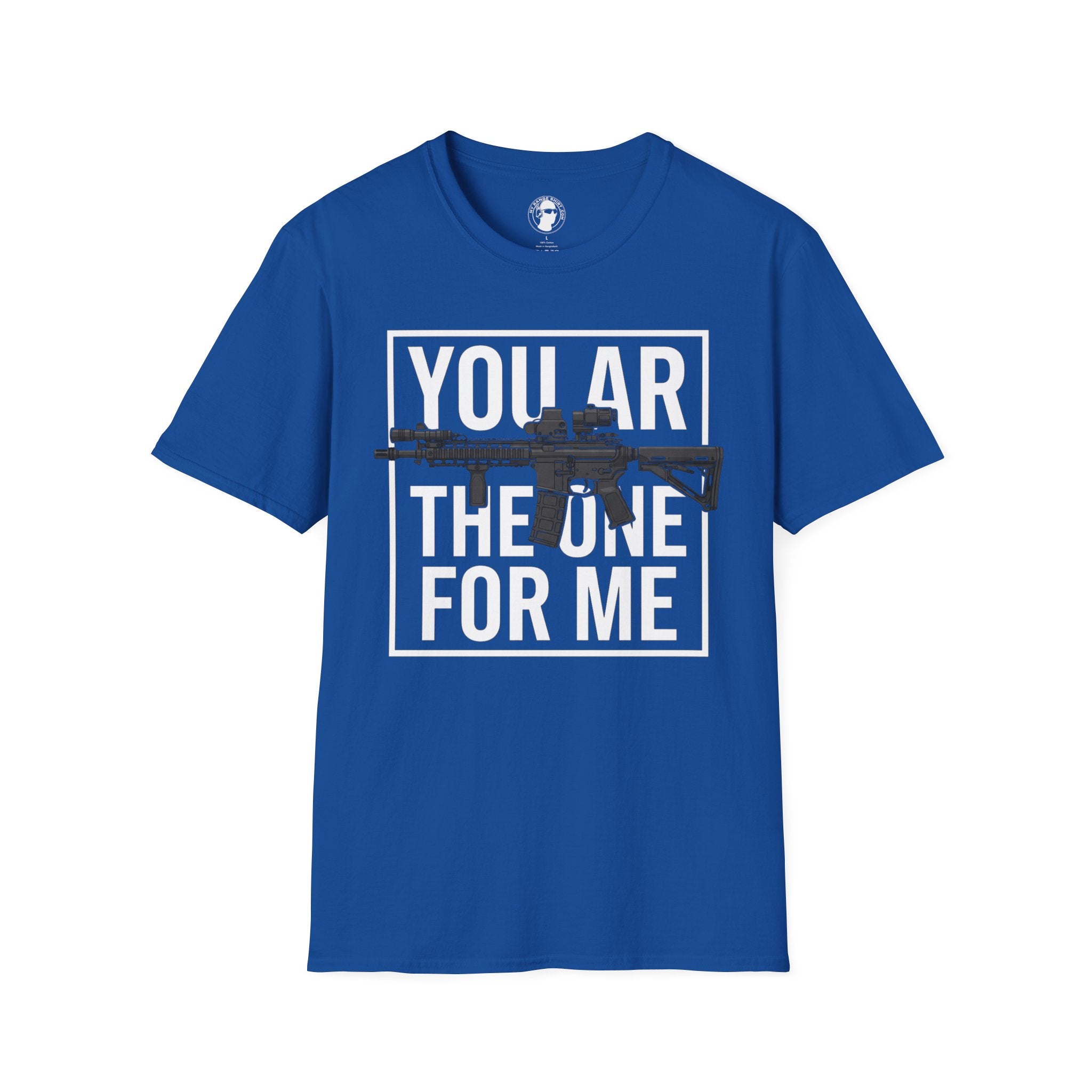 You AR the One for Me T-Shirt