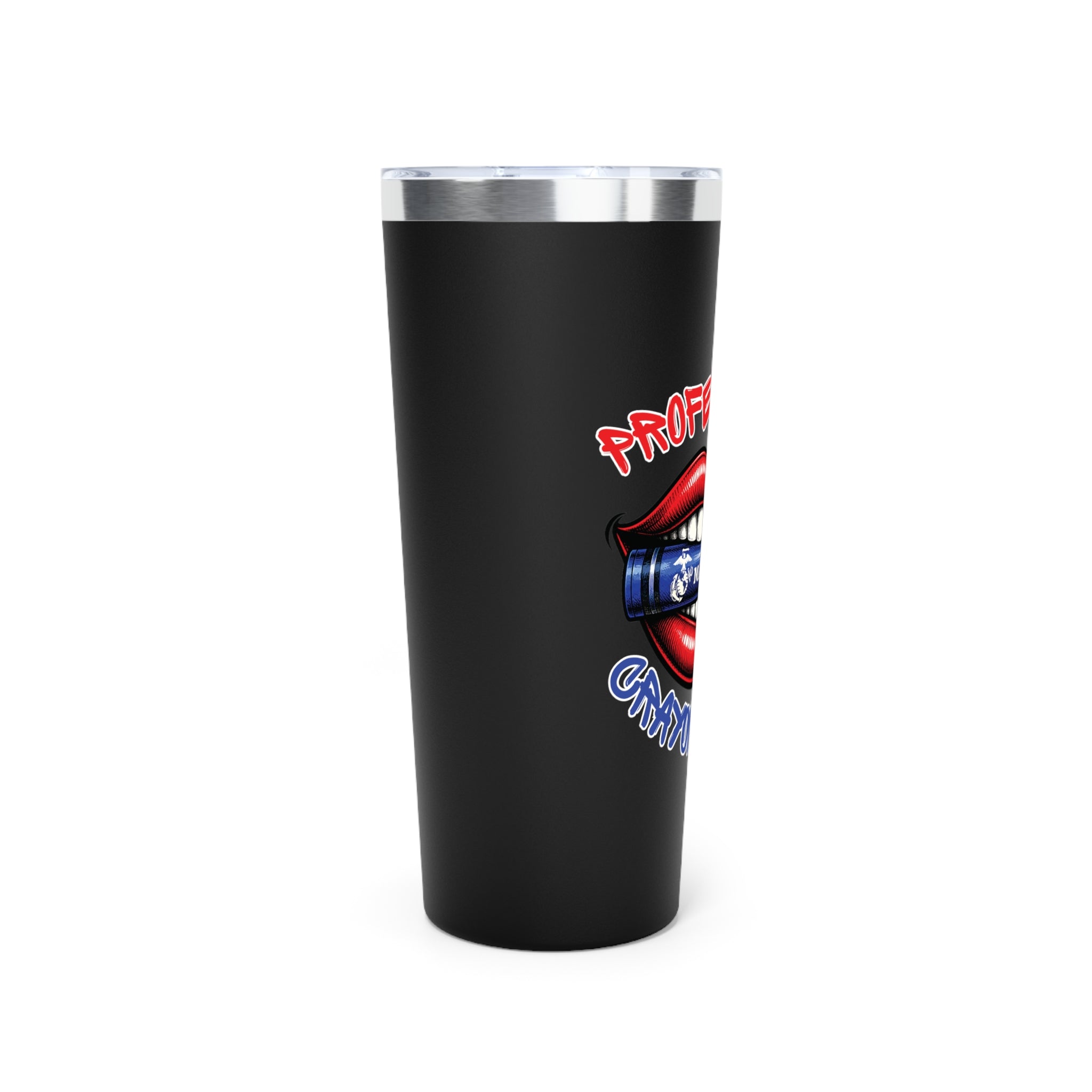 Professional Crayon Eater 22oz Vacuum Tumbler