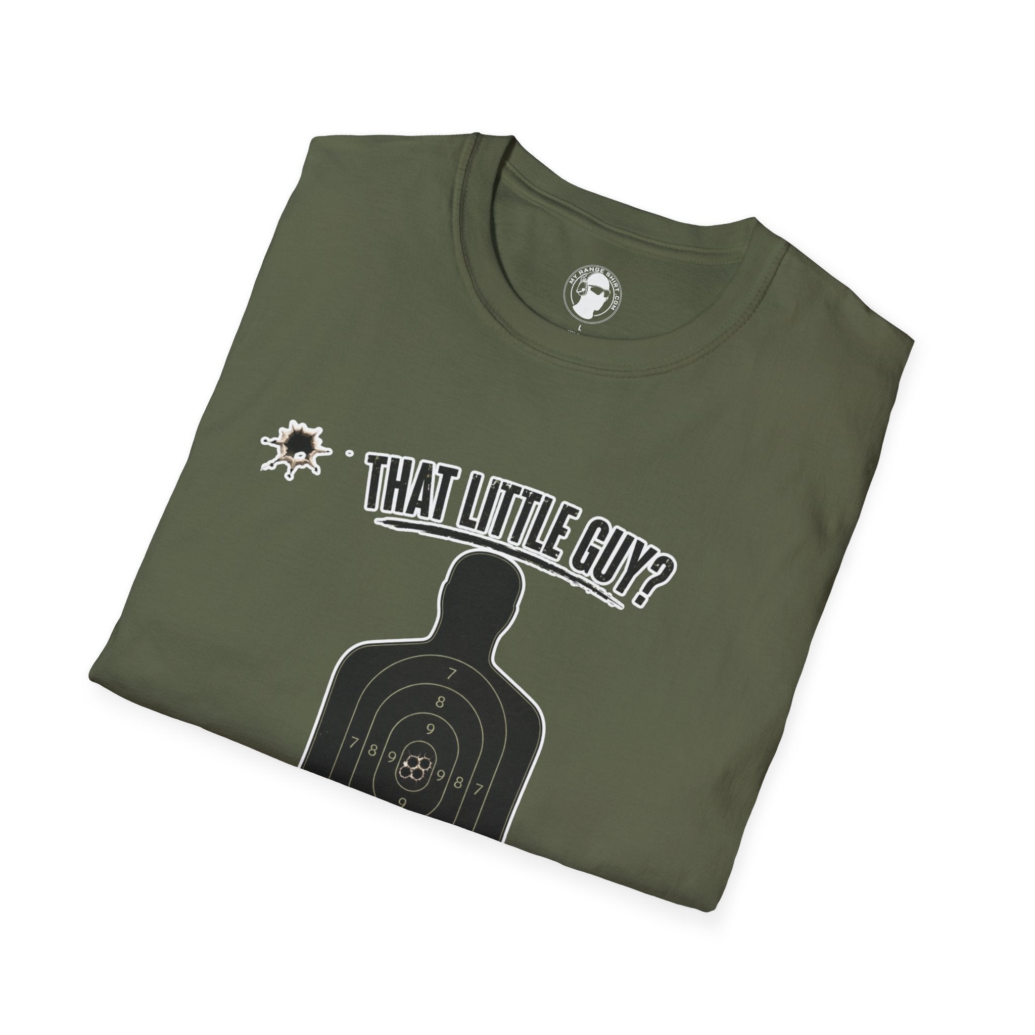 That Little Guy? T-Shirt