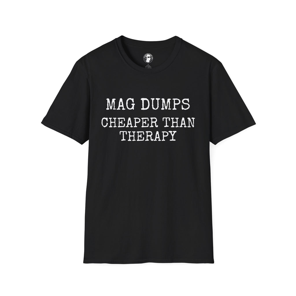 Mag Dumps, Cheaper Than Therapy T-Shirt