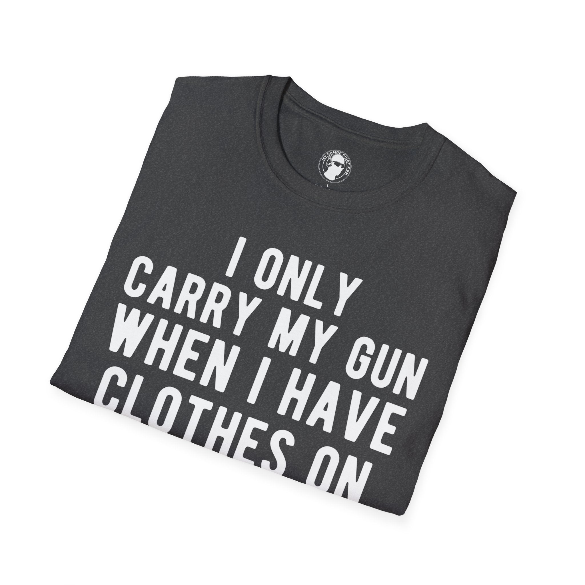 When I Carry My Gun T-Shirt