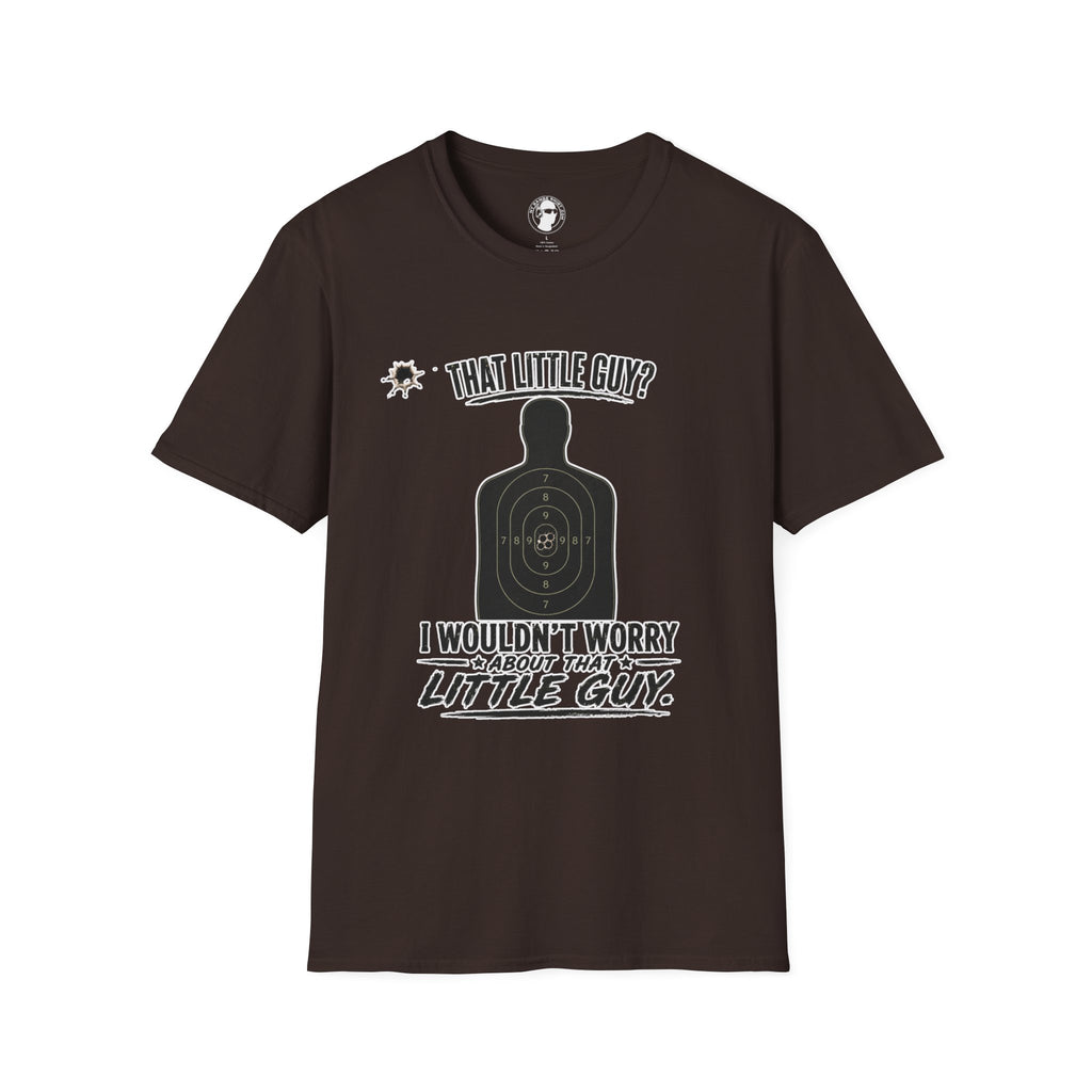That Little Guy? T-Shirt