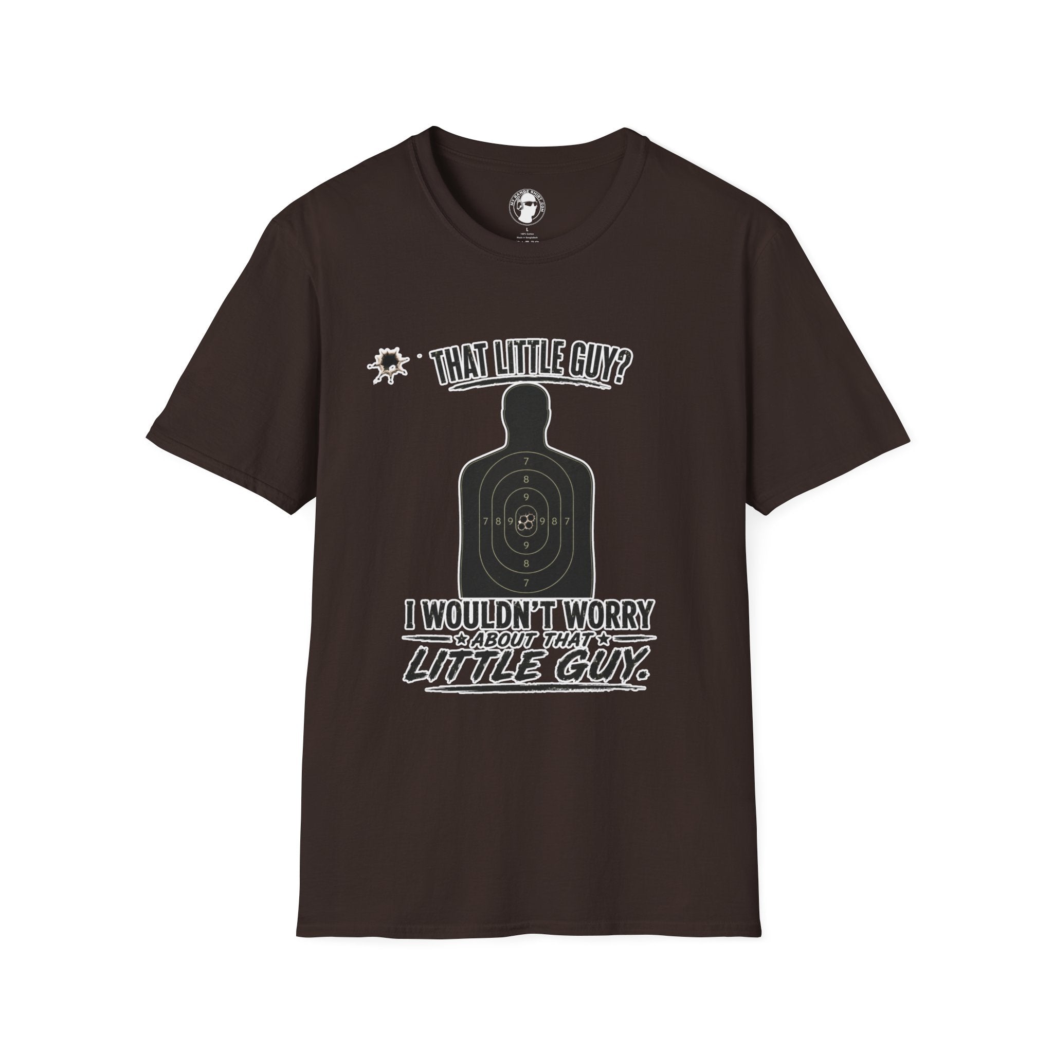 That Little Guy? T-Shirt