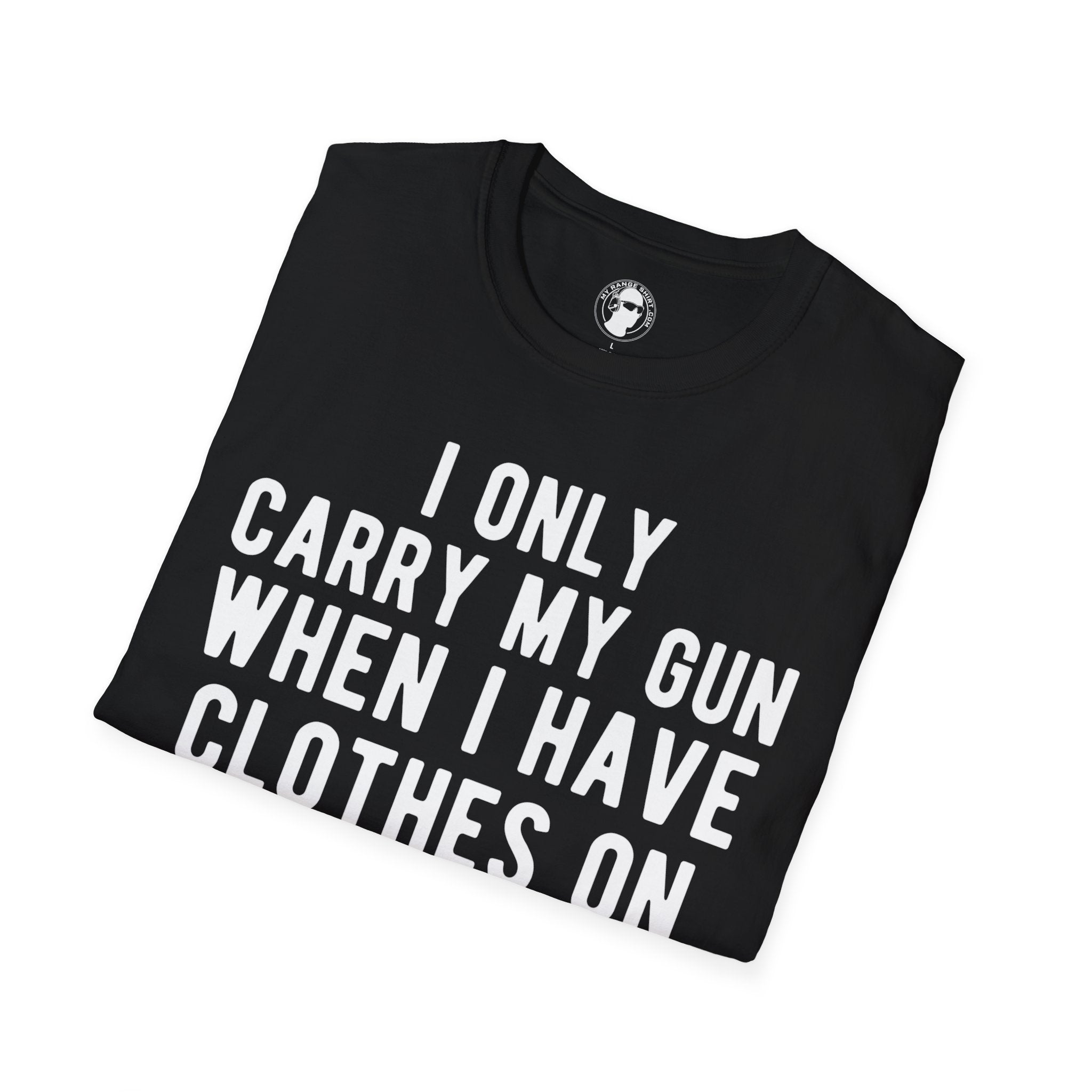 When I Carry My Gun T-Shirt