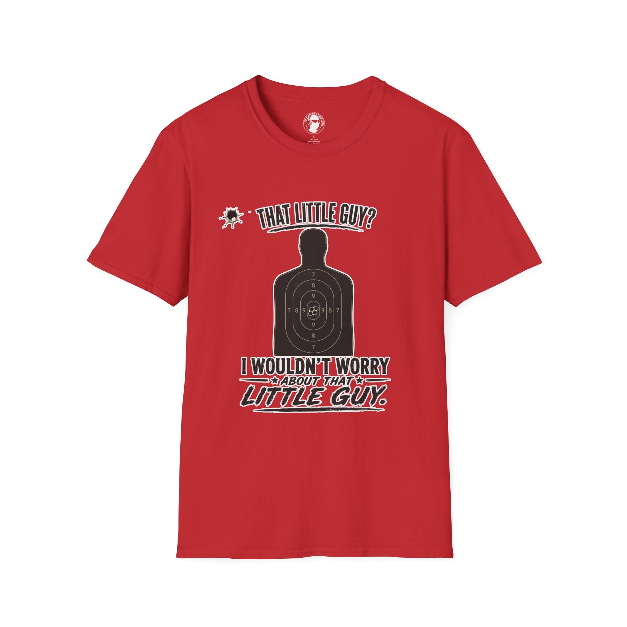 That Little Guy? T-Shirt