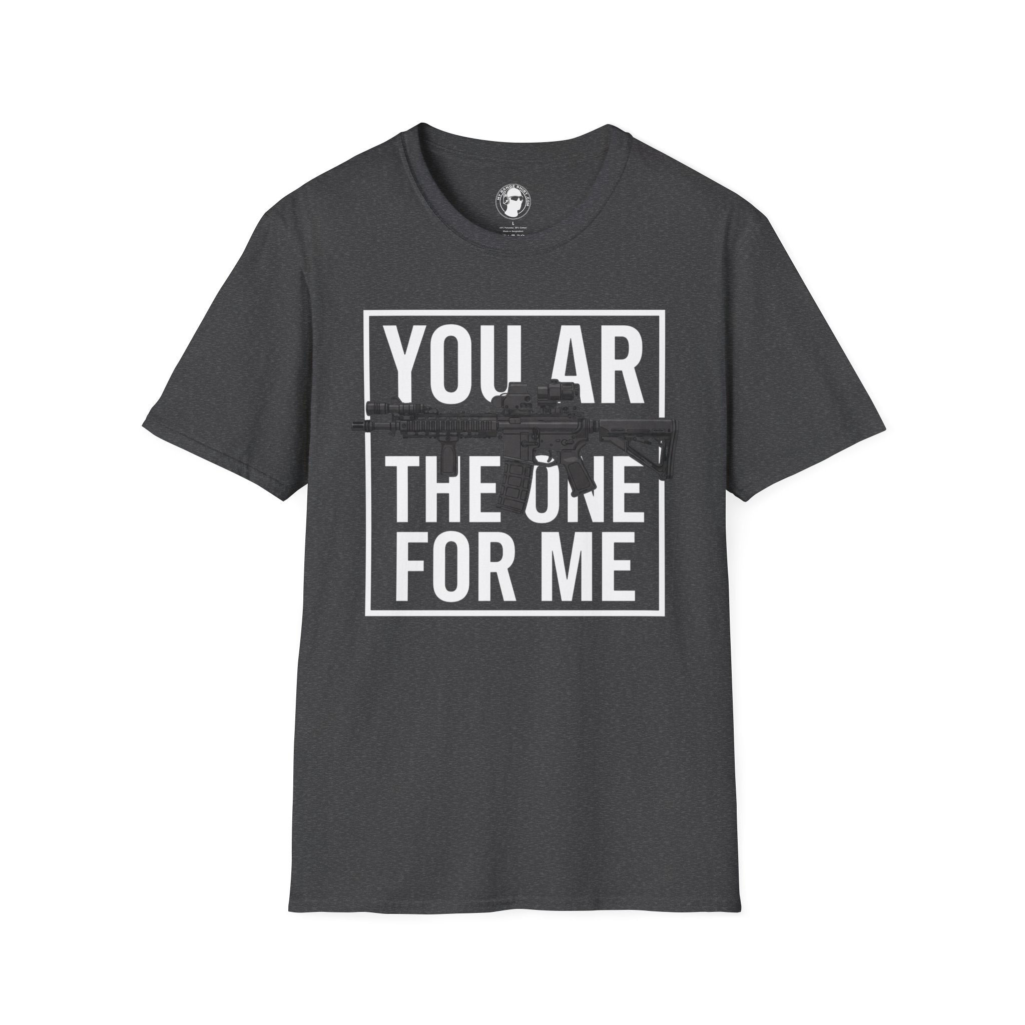 You AR the One for Me T-Shirt