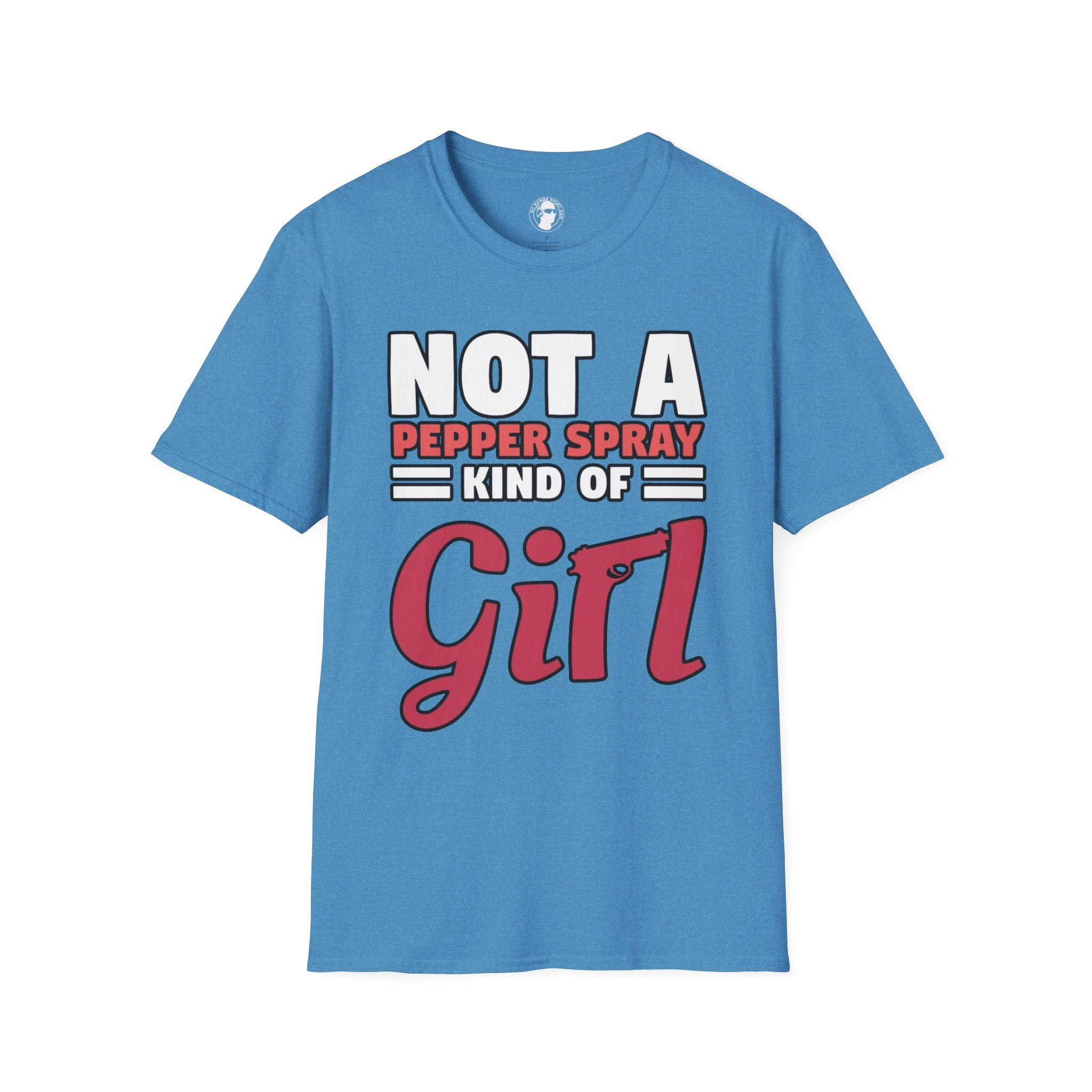 Not A Pepper Spray Kind of Girl T-Shirt