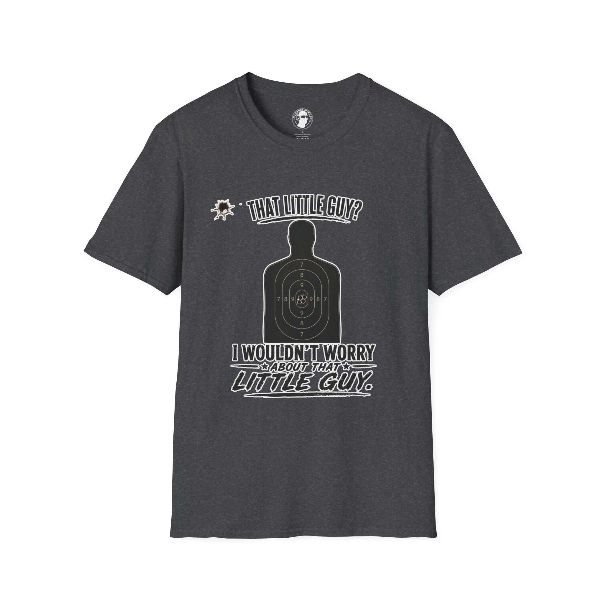 That Little Guy? T-Shirt