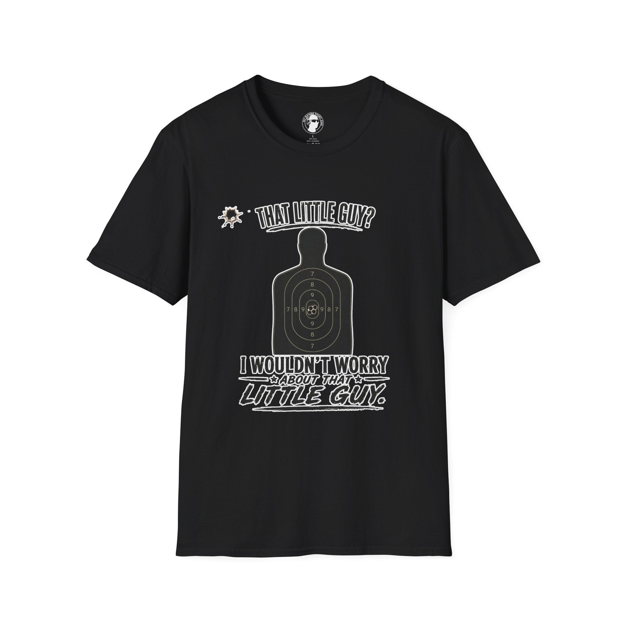 That Little Guy? T-Shirt