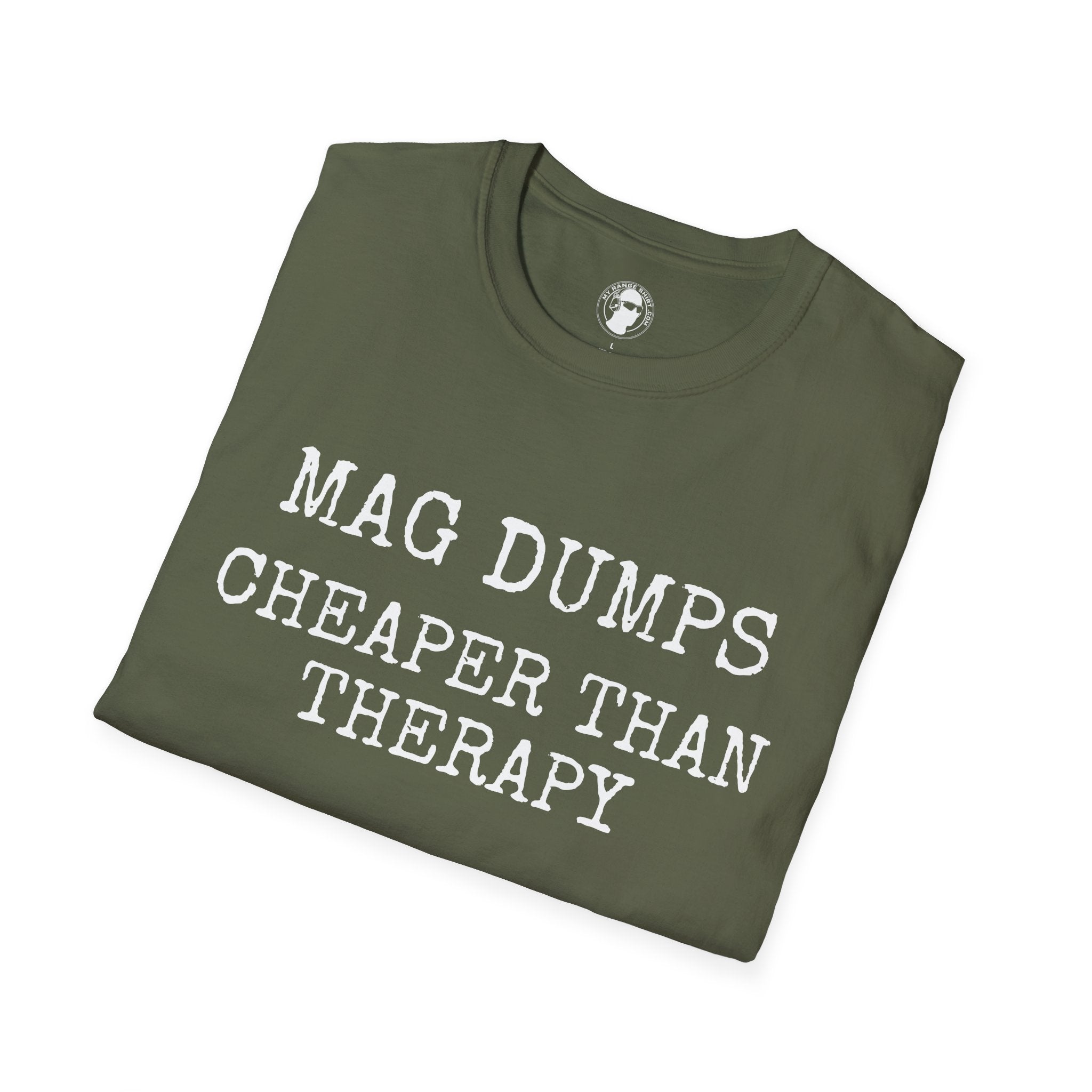 Mag Dumps, Cheaper Than Therapy T-Shirt