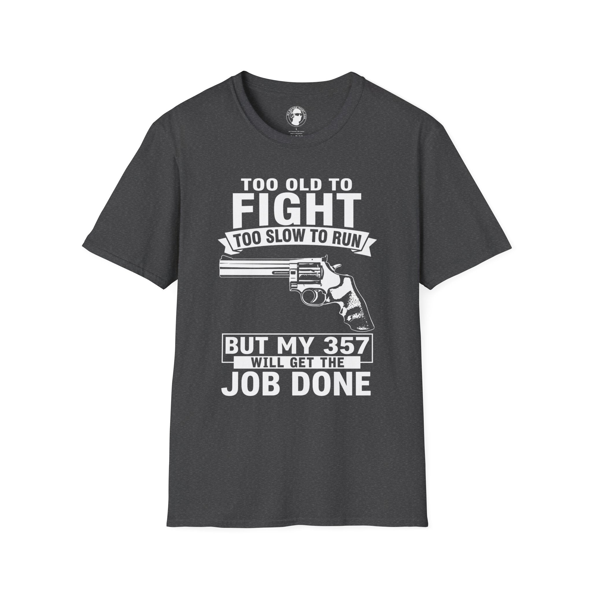 My 357 Will Get the Job Done T-Shirt