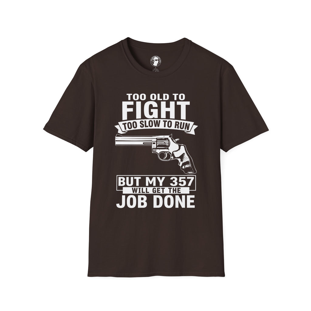 My 357 Will Get the Job Done T-Shirt