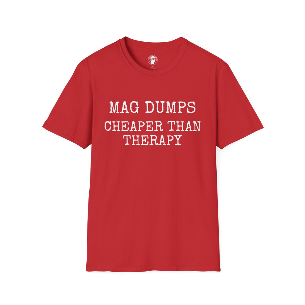 Mag Dumps, Cheaper Than Therapy T-Shirt