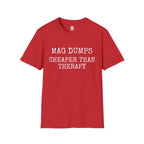 Mag Dumps, Cheaper Than Therapy T-Shirt