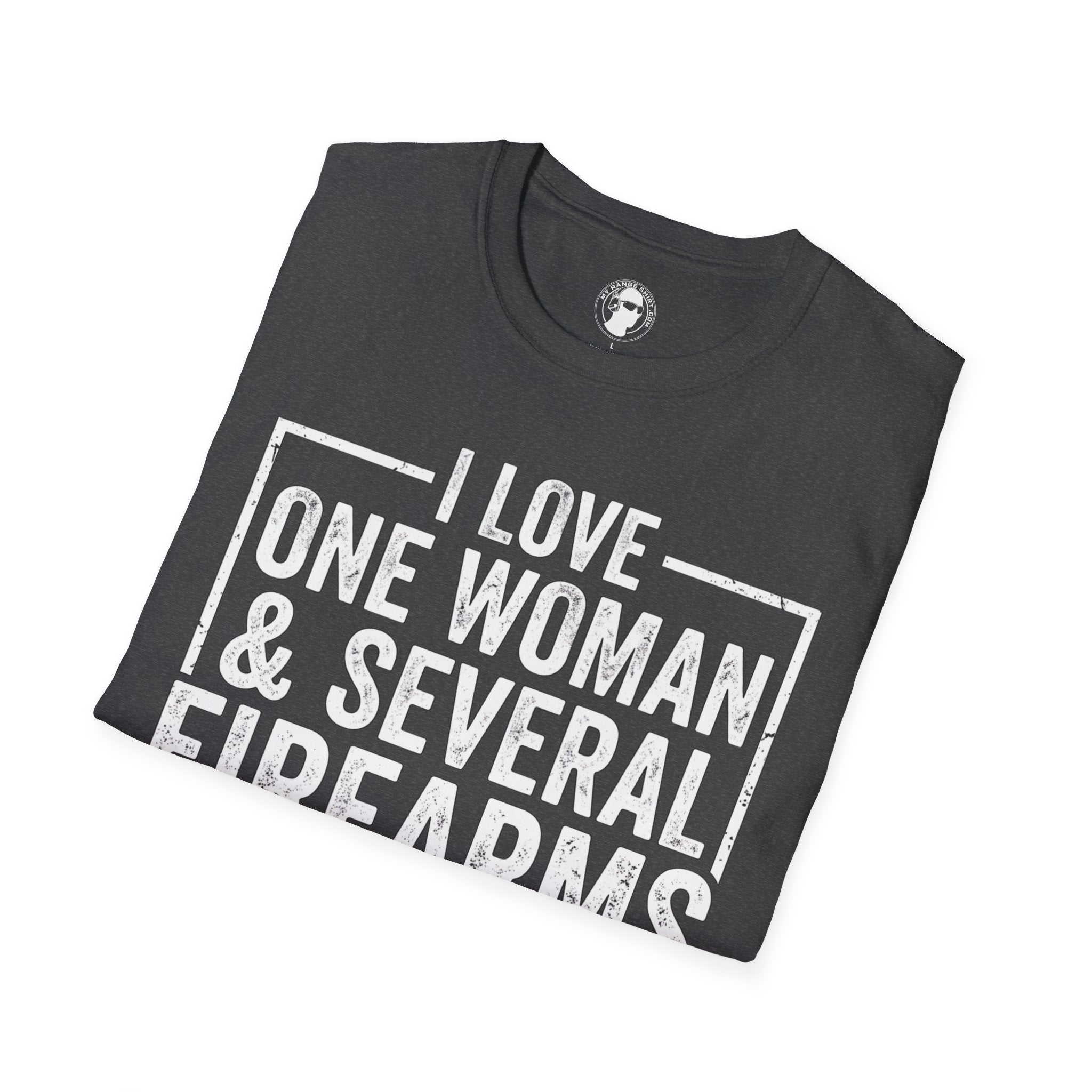 I Love One Woman & Several Firearms T-Shirt